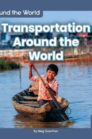 Cover of Around the World: Transportation Around the World