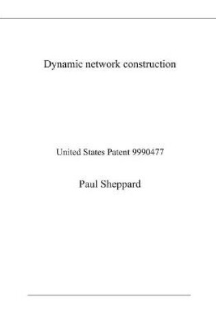 Cover of Dynamic network construction