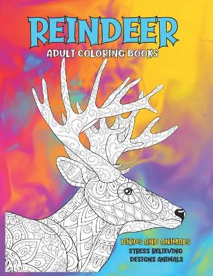 Book cover for Adult Coloring Books Birds and Animals - Stress Relieving Designs Animals - Reindeer