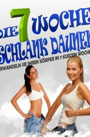 Cover of Die 7 Woche Schlank Daunen