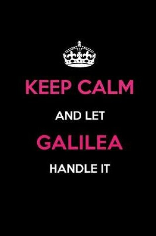 Cover of Keep Calm and Let Galilea Handle It