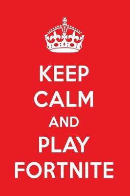 Book cover for Keep Calm and Play Fortnite