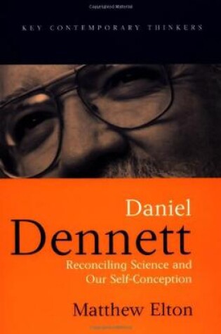 Cover of Daniel Dennett – Reconciling Science and Our Self–Conception