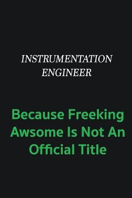 Book cover for Instrumentation Engineer because freeking awsome is not an offical title