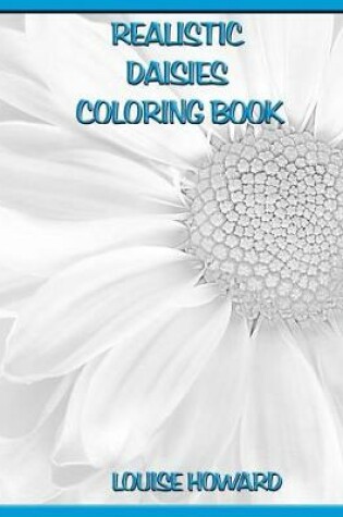 Cover of Realistic Daisies Coloring Book