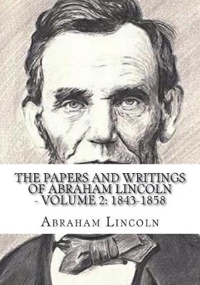 Book cover for The Papers And Writings Of Abraham Lincoln - Volume 2