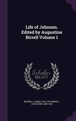 Book cover for Life of Johnson. Edited by Augustine Birrell Volume 1