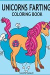 Book cover for Unicorns Farting Coloring Book