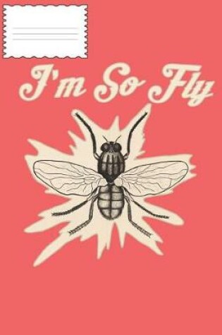 Cover of I'm So Fly