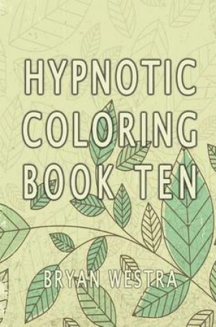 Cover of Hypnotic Coloring Book Ten