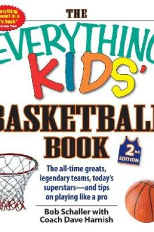 Cover of The Everything Kids' Basketball Book