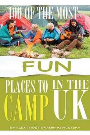 Cover of 100 of the Most Fun Places to Camp In UK