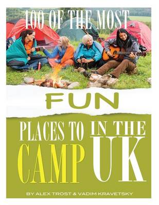 Book cover for 100 of the Most Fun Places to Camp In UK