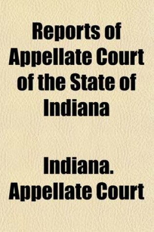 Cover of Reports of Appellate Court of the State of Indiana (Volume 17)