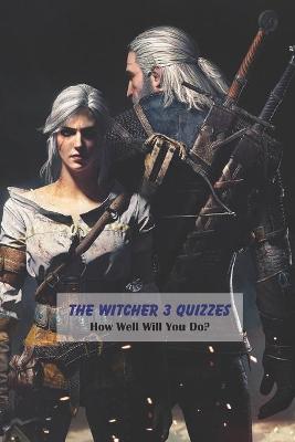 Book cover for The Witcher 3 Quizzes