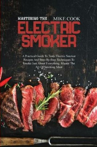Cover of Mastering The Electric Smoker