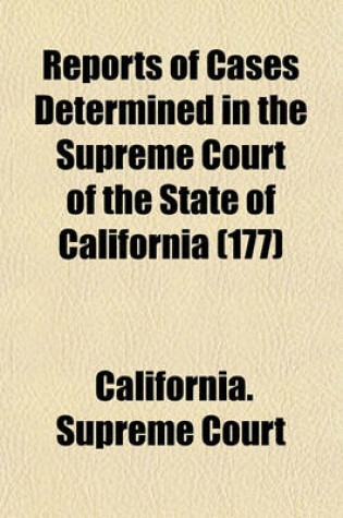 Cover of Reports of Cases Determined in the Supreme Court of the State of California (Volume 177)