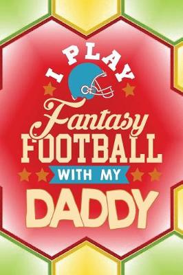 Book cover for I Play Fantasy Football With My Daddy
