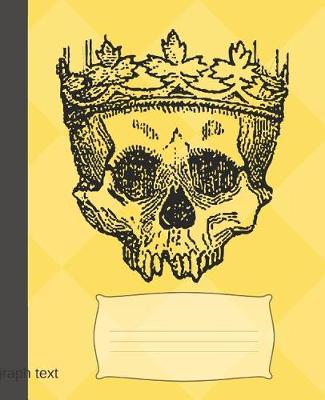 Cover of Creepy Crown Black Skull on Fun Golden Yellow Chess Composition Wide-ruled blank line School Notebook