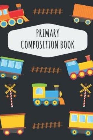 Cover of Train Primary Composition Book