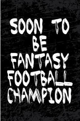 Cover of Soon to Be Fantasy Football Champion