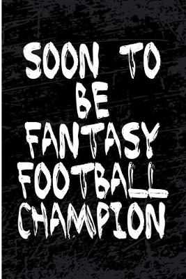 Book cover for Soon to Be Fantasy Football Champion