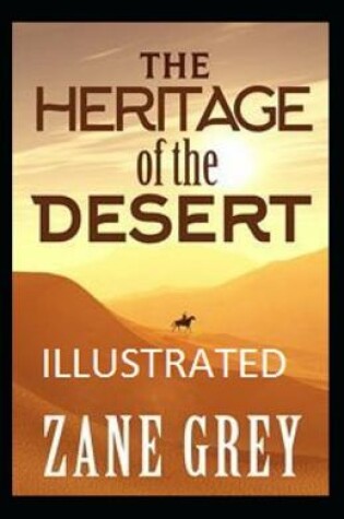 Cover of The Heritage of the Desert Illustrated by Zane Grey