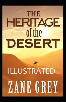 Book cover for The Heritage of the Desert Illustrated by Zane Grey