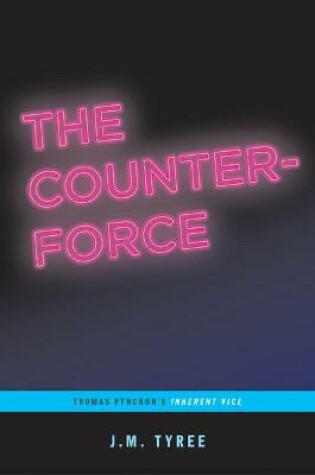 Cover of The Counterforce: Thomas Pynchon's Inherent Vice (...Afterwords)