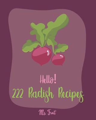 Cover of Hello! 222 Radish Recipes