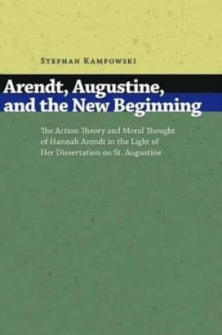 Cover of Arendt, Augustine, and the New Beginning