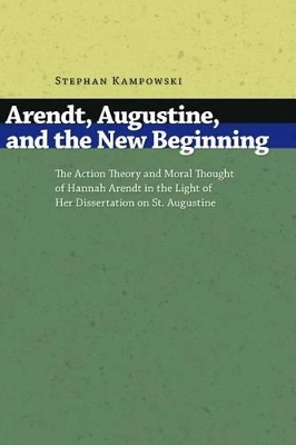 Book cover for Arendt, Augustine, and the New Beginning