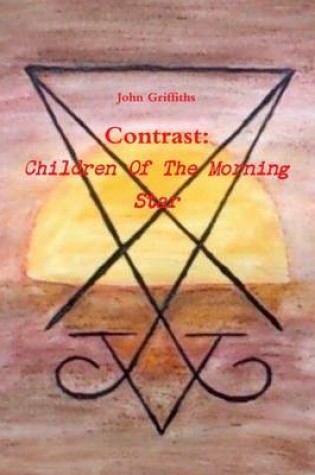 Cover of Contrast: Children of the Morning Star