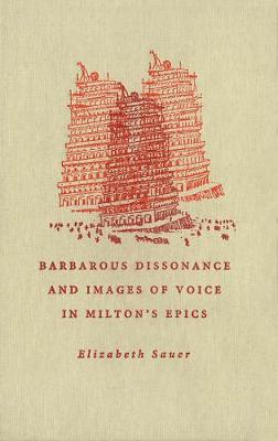 Book cover for Barbarous Dissonance and Images of Voice in Milton's Epics