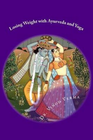 Cover of Losing Weight with Ayurveda and Yoga