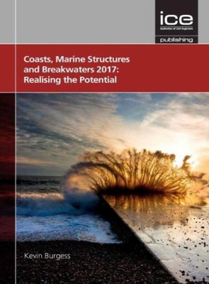 Cover of Coasts, Marine Structures and Breakwaters 2017: Realising the Potential 2017