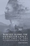 Book cover for Wolves Along the Susquehanna