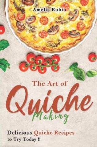 Cover of The Art of Quiche Making
