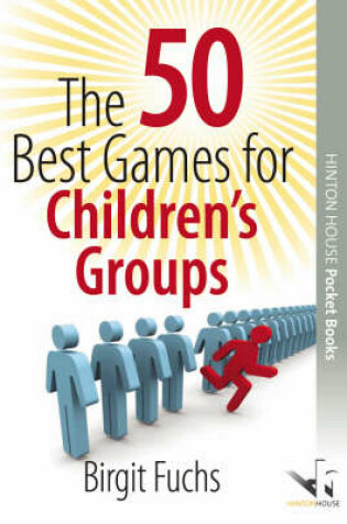 Cover of The 50 Best Games for Children's Groups