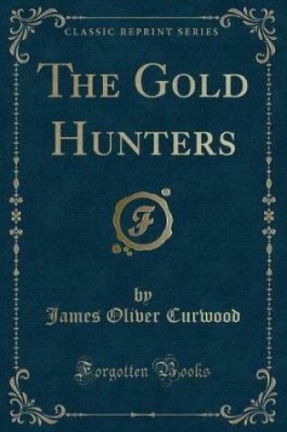 Cover of The Gold Hunters (Classic Reprint)
