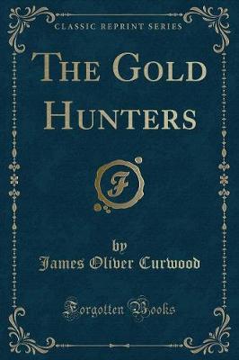 Book cover for The Gold Hunters (Classic Reprint)