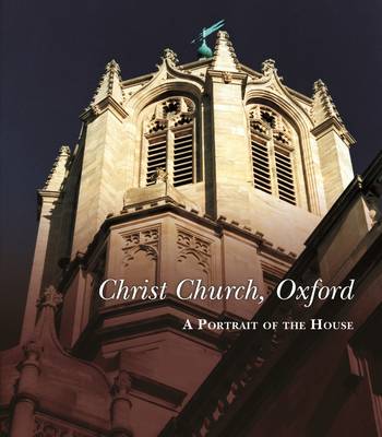 Book cover for Christ Church, Oxford - A Portrait of the House
