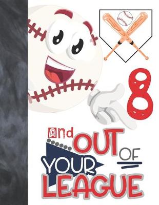 Book cover for 8 And Out Of Your League