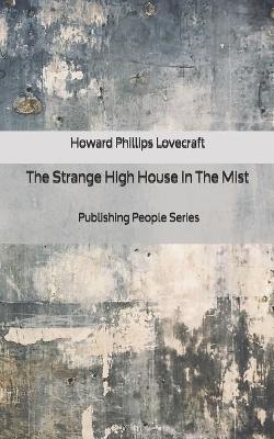 Book cover for The Strange High House In The Mist - Publishing People Series