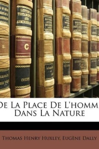 Cover of de la Place de L'Homme Dans La Nature