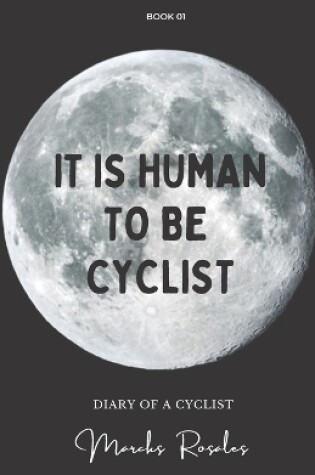 Cover of It Is Human to Be Cyclist