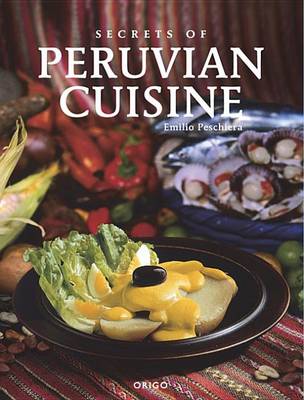 Book cover for Secrets of Peruvian Cuisine