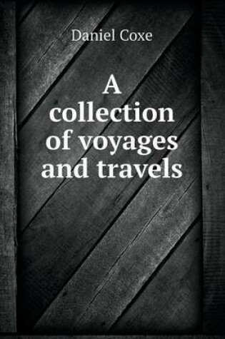 Cover of A collection of voyages and travels