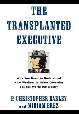 Book cover for Transplanted Executive, The: Why You Need to Understand How Workers in Other Countries See the World Differently