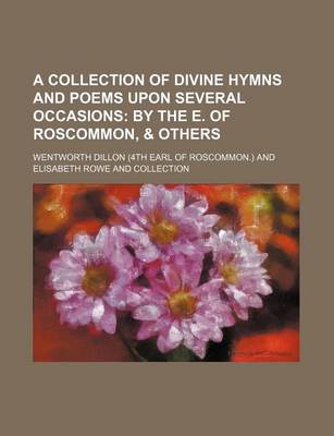 Book cover for A Collection of Divine Hymns and Poems Upon Several Occasions